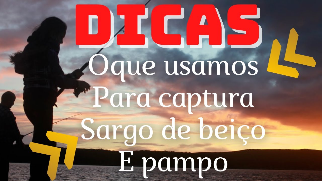 DICAS DE PESCA, CAPTURAS DE PAMPO E SARGO