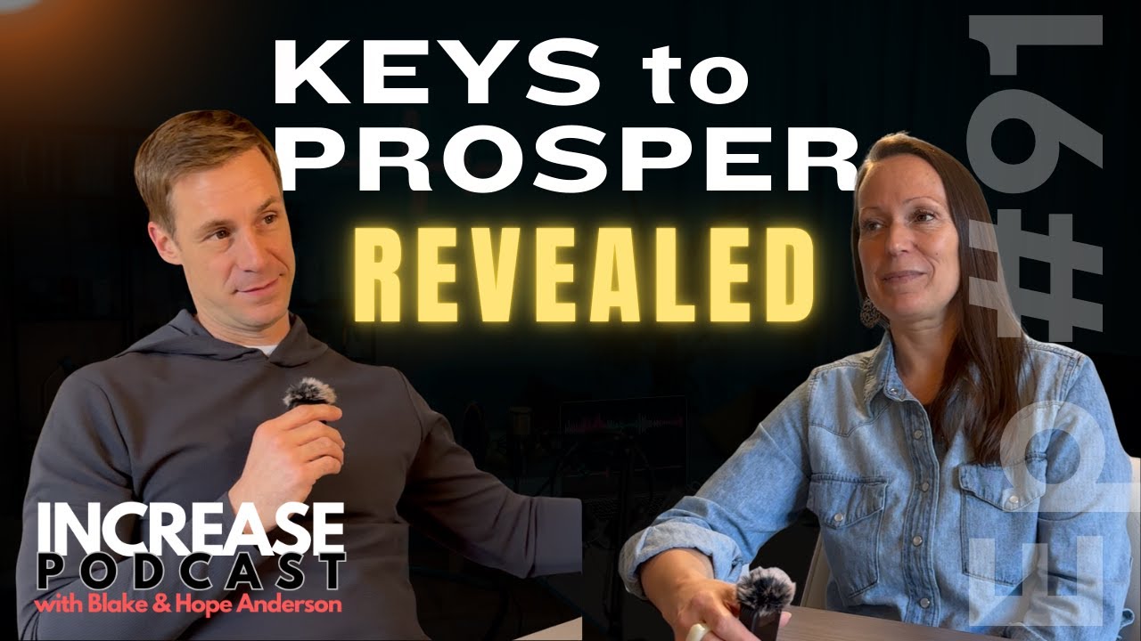 The Keys to Prosper REVEALED | INCREASE with Blake & Hope Anderson | Ep. 91