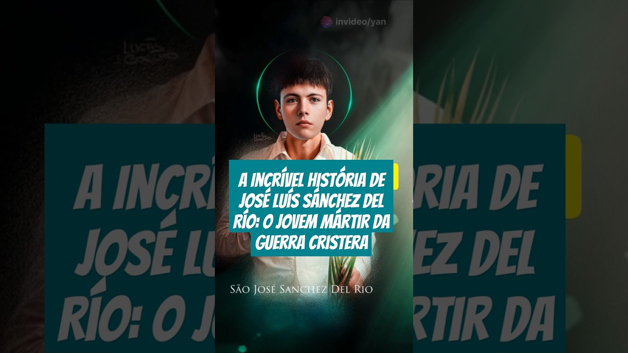 A Incr&iacute;vel Hist&oacute;ria de Jos&eacute; Lu&iacute;s S&aacute;nchez del R&iacute;o: O Jovem M&aacute;rtir da  Guerra Cristera #catolico