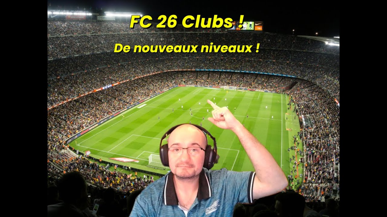 De Nouveaux niveaux en clubs sur FC 26 !