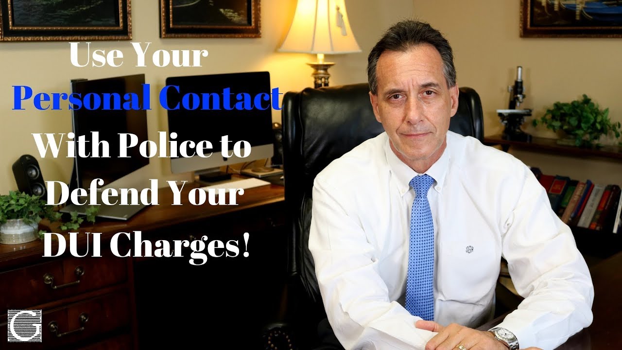 How to Use the Personal Contact Phase to Defend Your DUI in Court