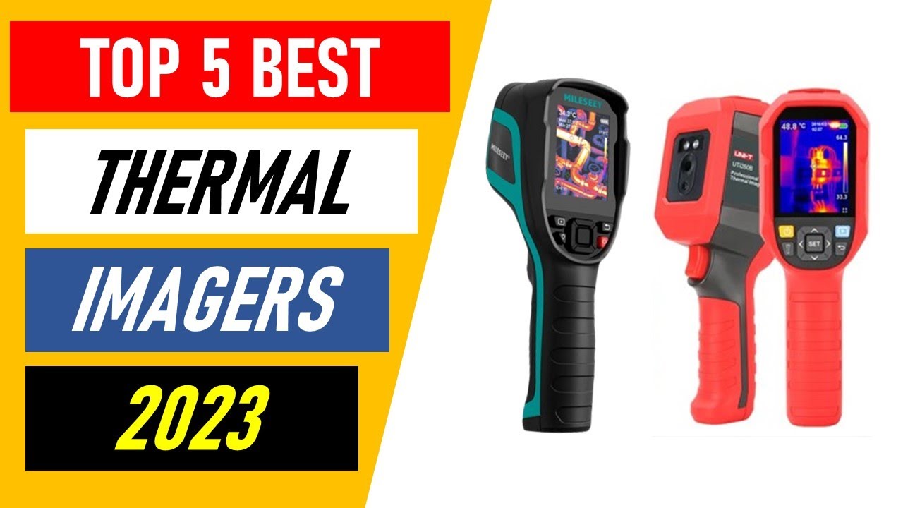 Top 5 Best Thermal Imagers in 2023