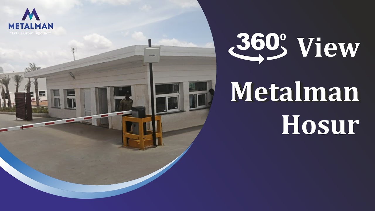 Metalman Hosur Unit : 360 Degrees View