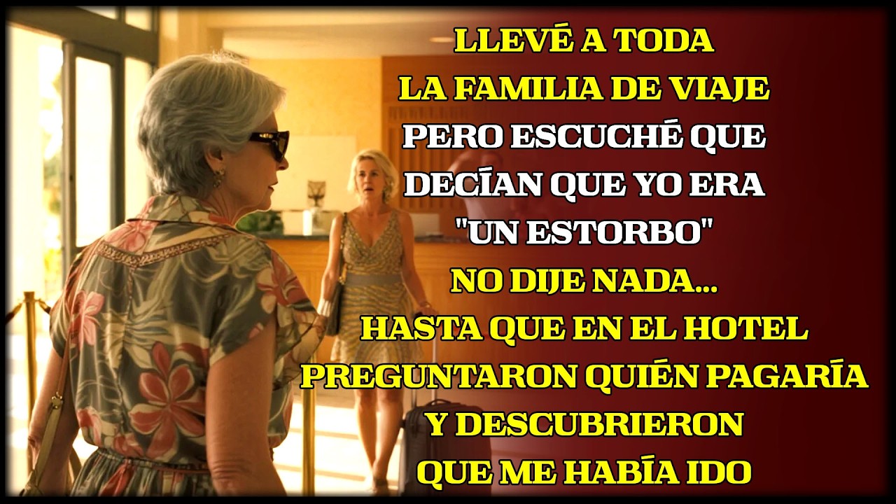 En el viaje mi nuera dijo que sobraba; cuando tocó pagar, yo simplemente desaparecí
