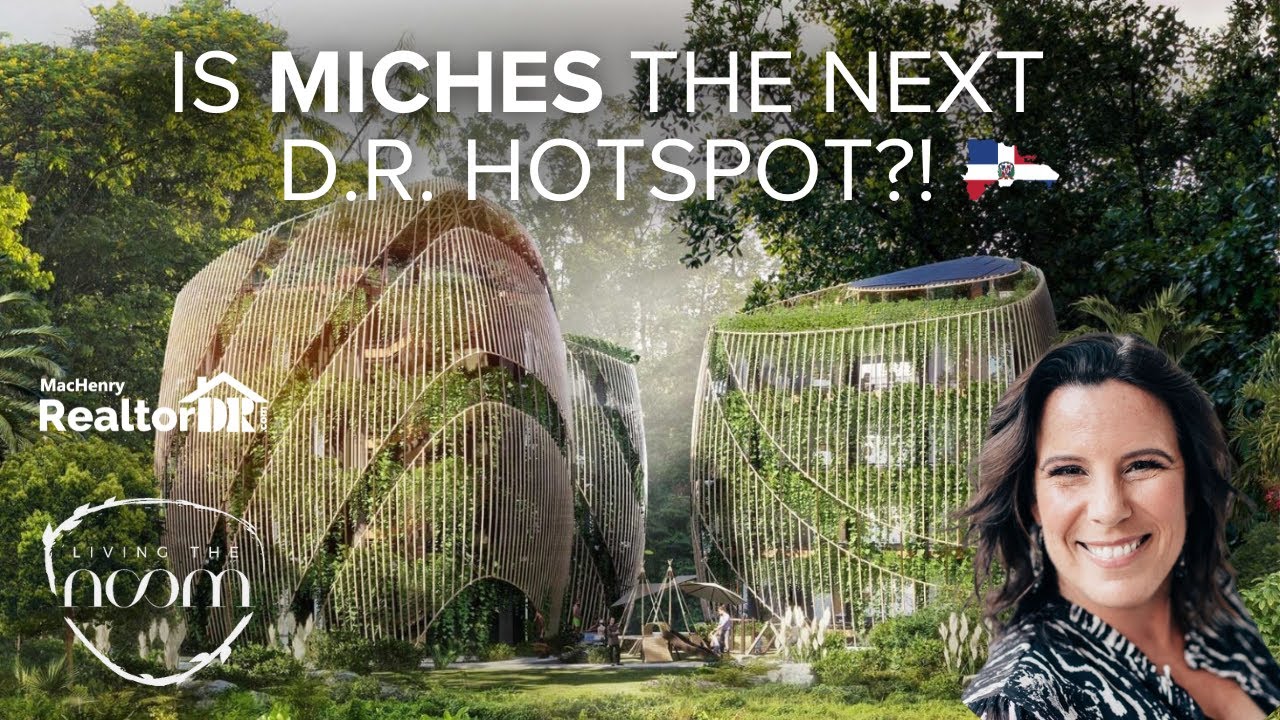 Could Miches Be The Next Hotspot in the Dominican Republic? | Living The Noom Full Webinar