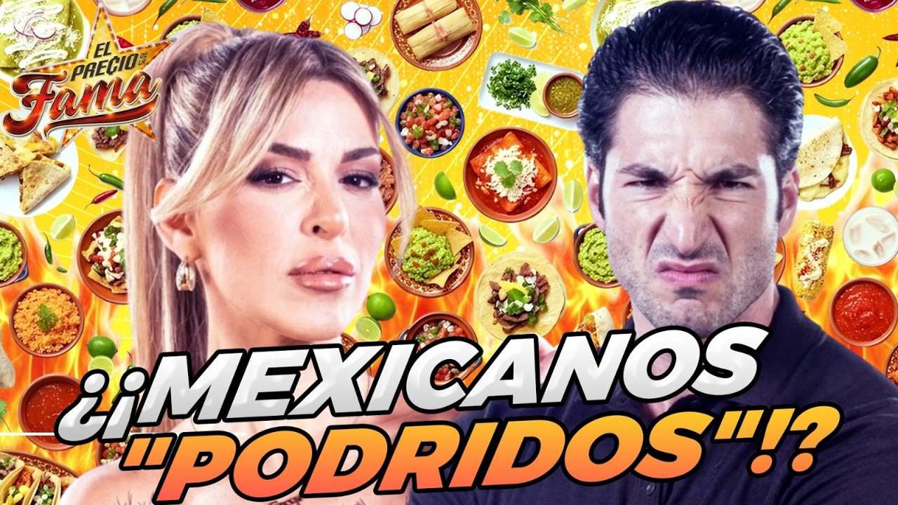 ¡Con México NO! Oriana y Estéfano dan asco al insultar nuestra comida | El Precio De La Fama
