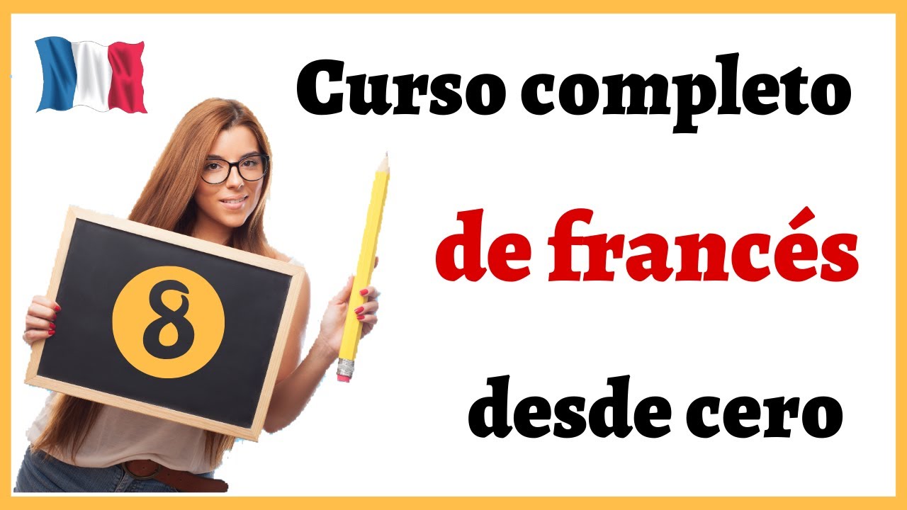 APRENDER FRANCÉS DESDE CERO FÁCIL Y RÁPIDO | Curso completo de francés para PRINCIPIANTES | Curso 8