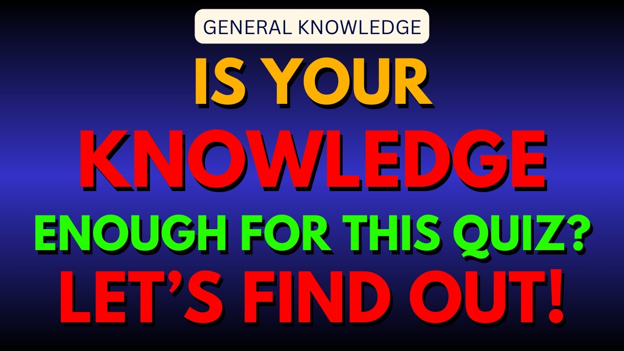 ARE YOU OVER 60 YEARS OLD? LET’S TEST YOUR BRAINPOWER! | 30 QUESTIONS #generalknowledge