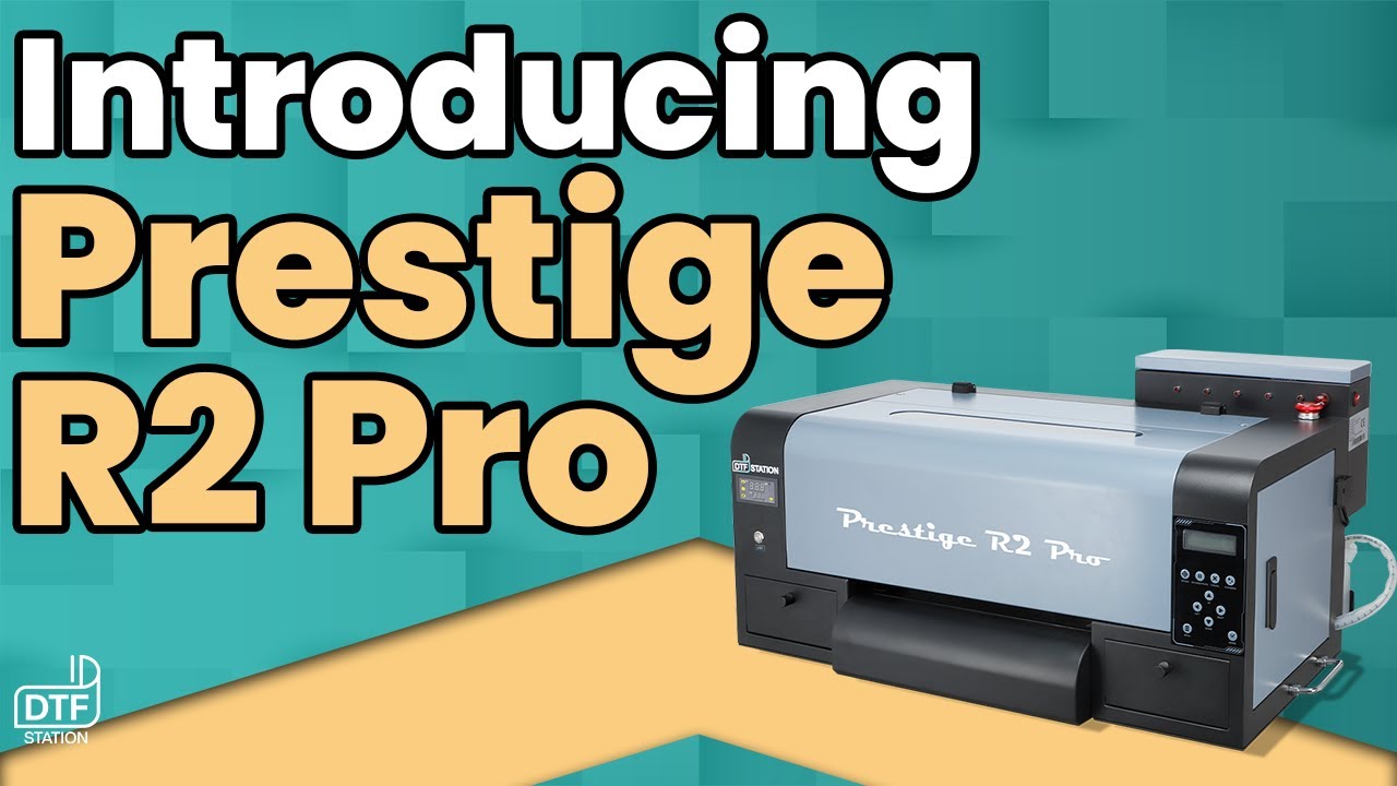 Introducing the Prestige R2 Pro | DTF Station