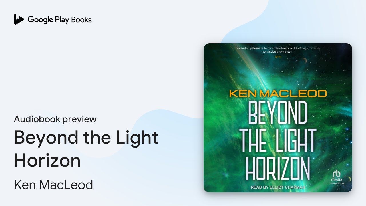 Beyond the Light Horizon by Ken MacLeod &middot; Audiobook preview