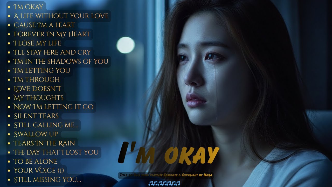 I'm Okay 💔 Sad Romantic Love Songs Playlist 2026| Nora