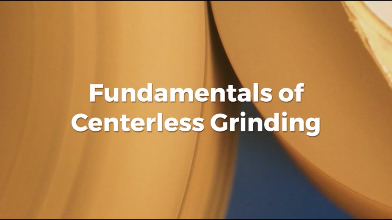 Fundamentals of Centerless Grinding