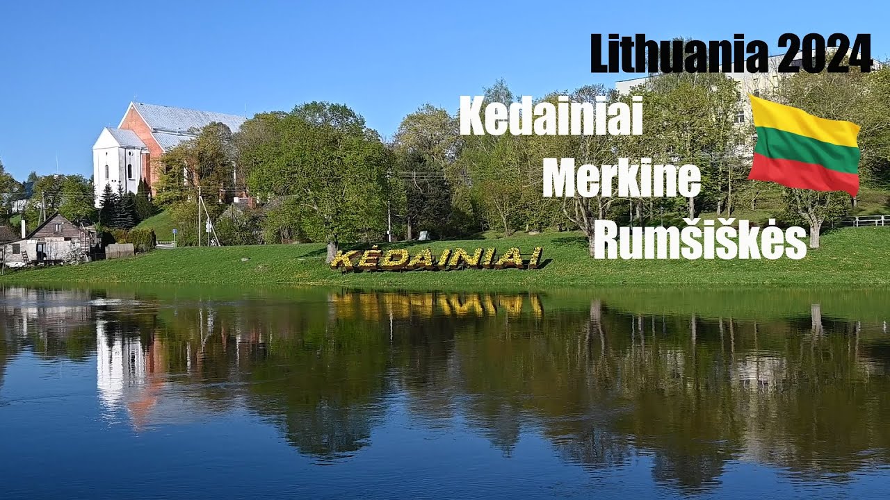 Kėdainiai, Merkinė, Rum&scaron;i&scaron;kės;   Lithuania 2024
