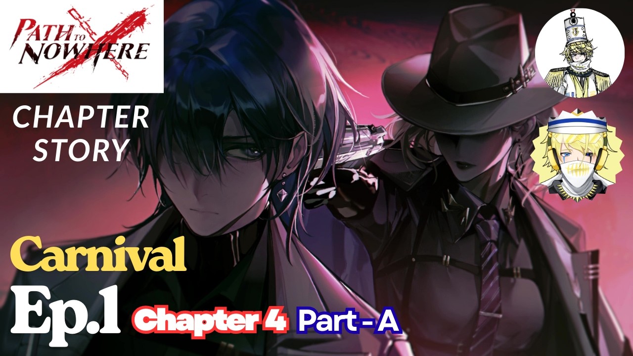 Path to Nowhere | Chapter Story - Chapter 4 : Carnival Part-A Ep.1