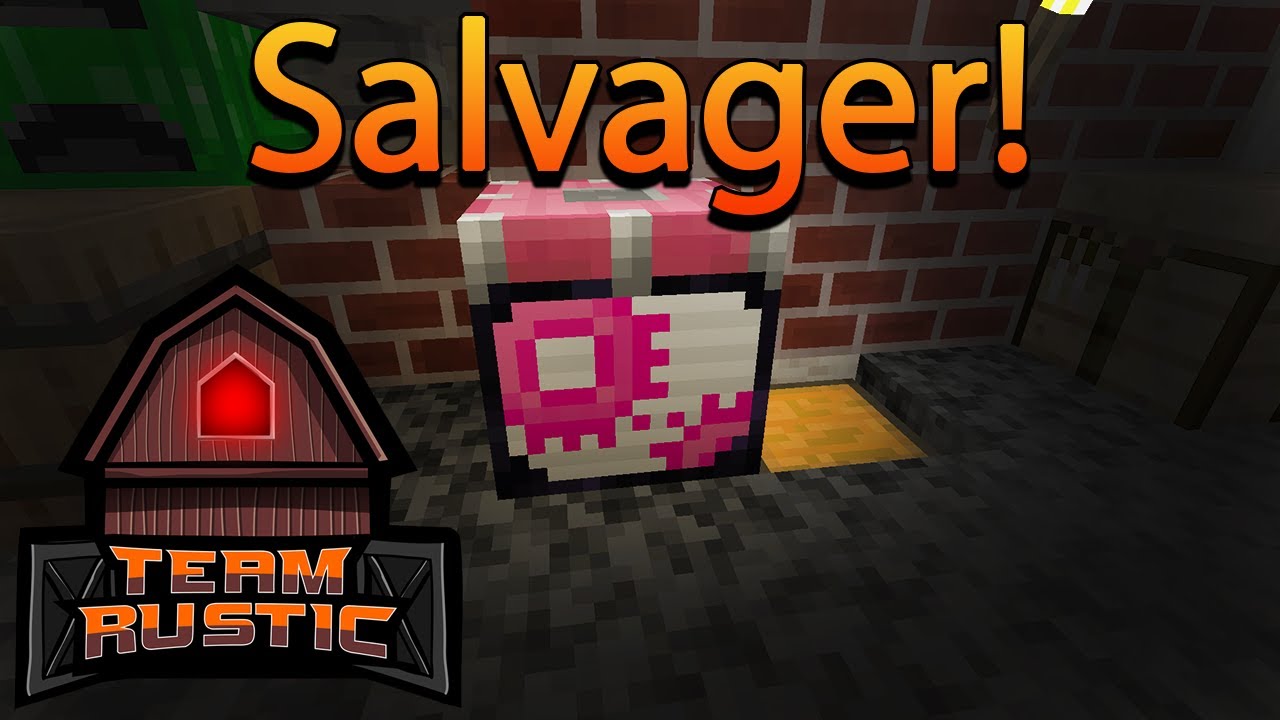 Salvager! | Team Rustic Modpack [Minecraft-1.16.4]