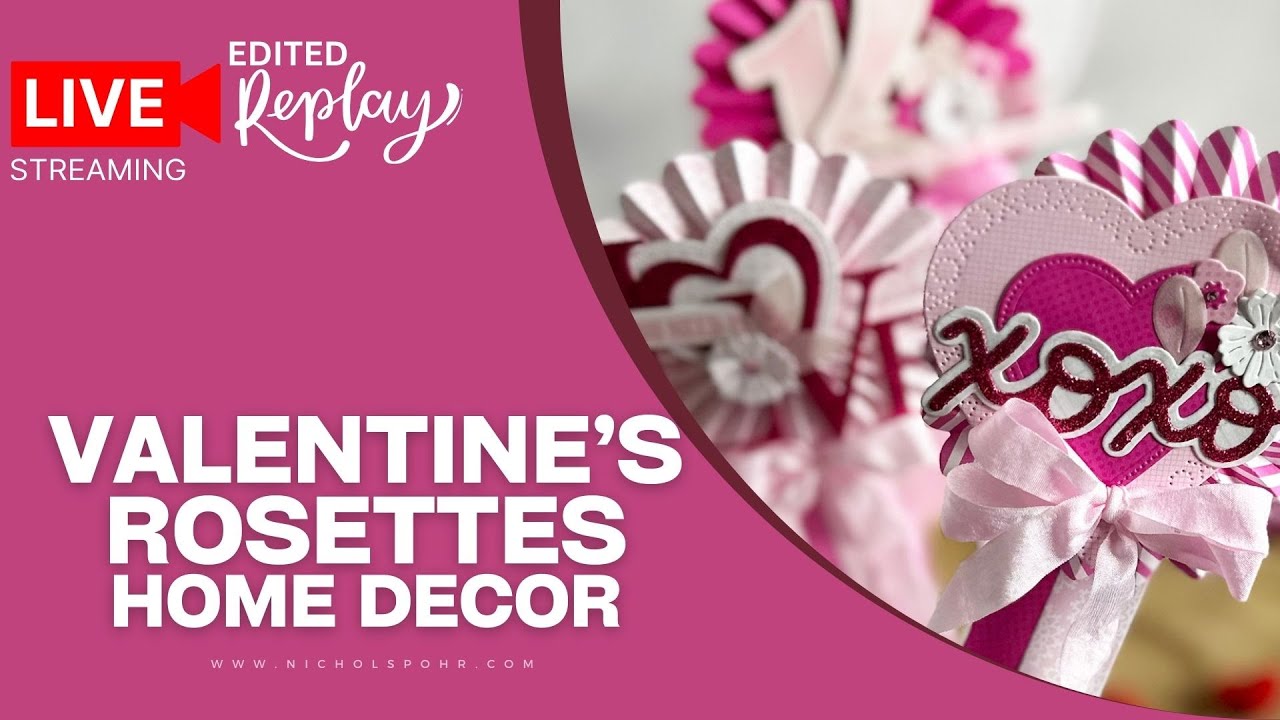 Create STUNNING Valentine's Rosettes from Die Cuts (EDITED: Friday Live)