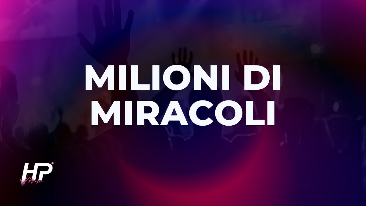 Milioni di miracoli (Million little miracles) - HP Music - Missione Paradiso