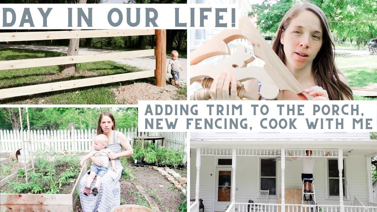Adding Trim to the Porch, New Fencing, Garden Chat and Cook with me! | DAY IN OUR LIFE