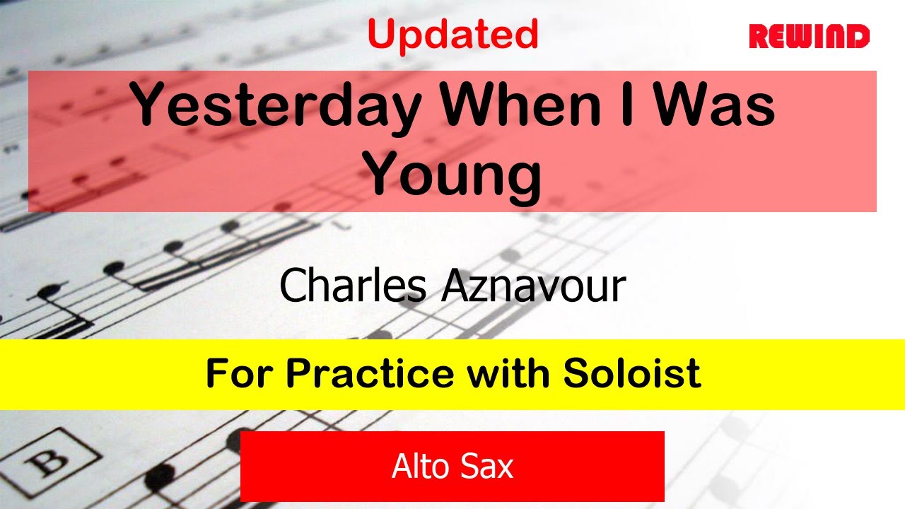 Yesterday When I Was Young V2 : Charles Aznavour : Alto Sax Playalong for Practice with Soloist