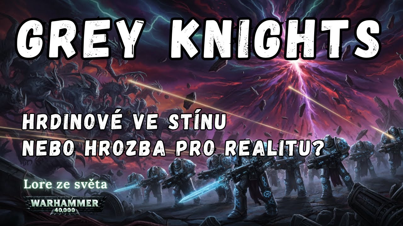 Grey Knights – Tajná kapitula Impéria | Warhammer 40K Lore Česky