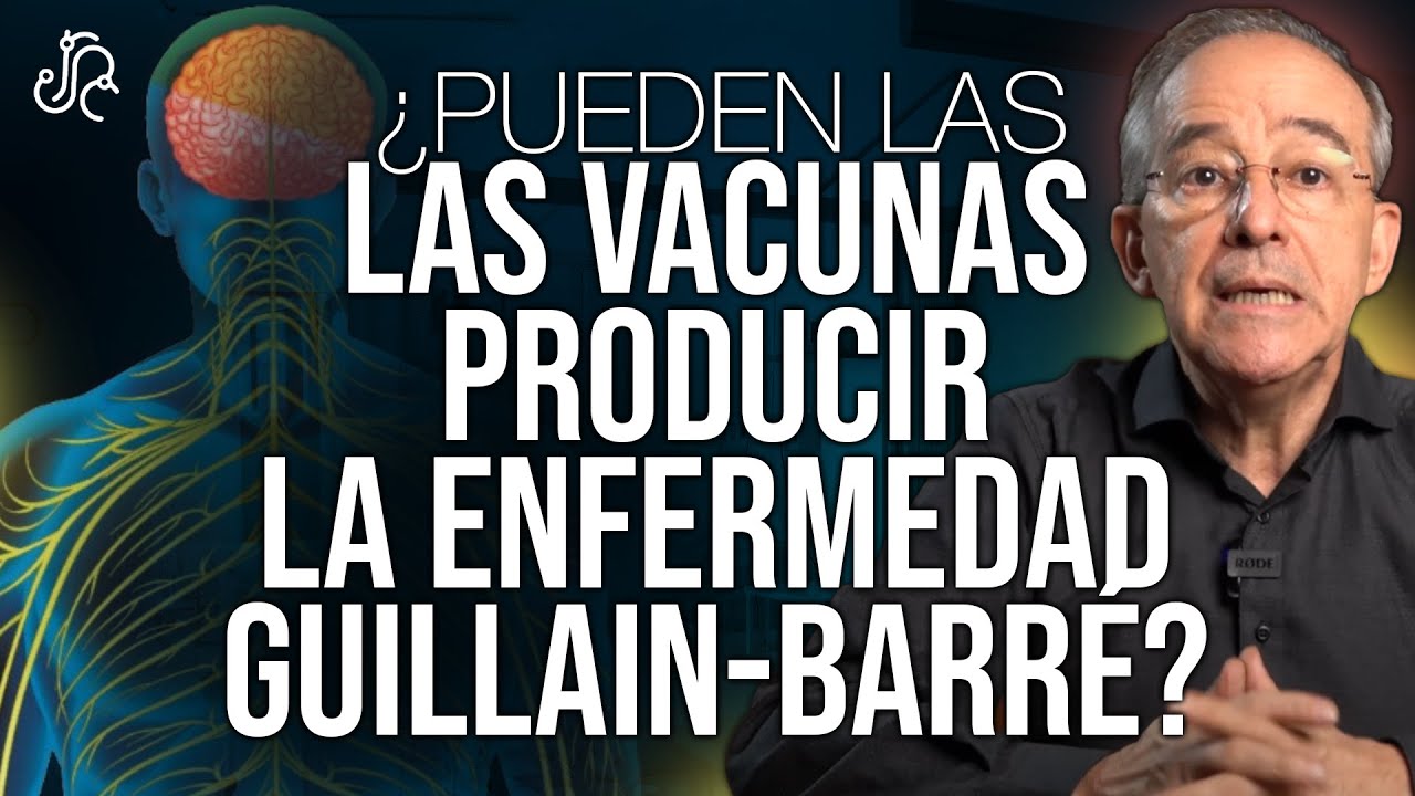 Las Vacunas Pueden Producir La Enfermedad De Guillain Barre ? - Oswaldo Restrepo RSC