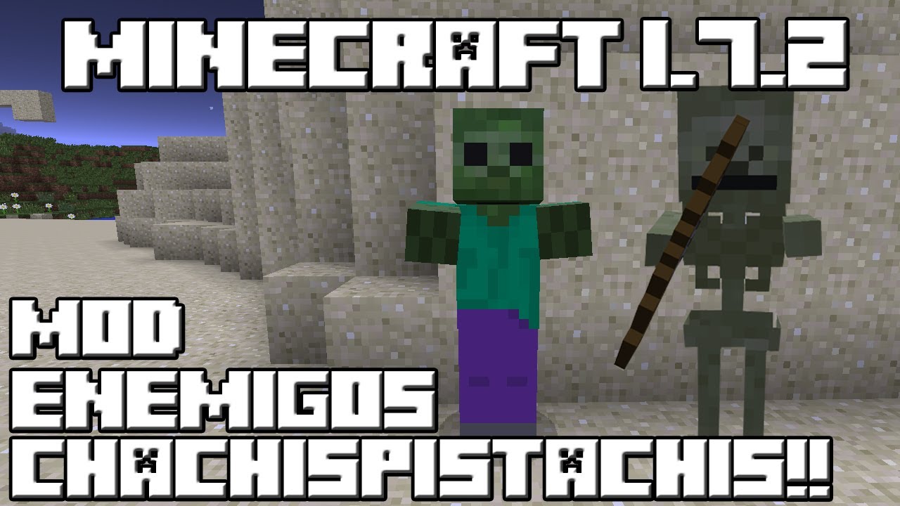 Minecraft 1.7.2 MOD ENEMIGOS CHACHISPISTACHIS!