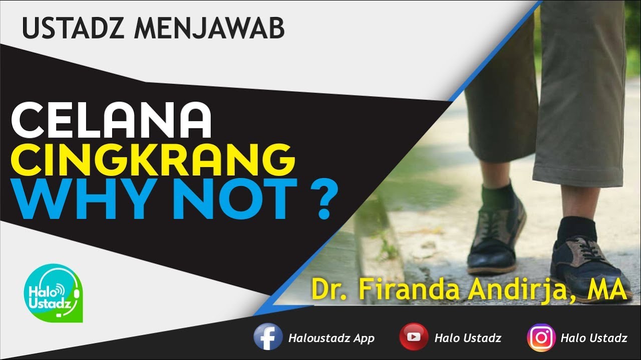Celana Cingkrang Why Not ? : Dr. Firanda Andirja, MA