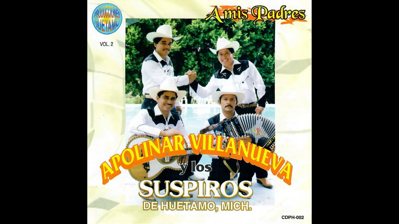 Las Últimas Paladas. Apolinar Villanueva y Los Suspiros de Huetamo Mich.