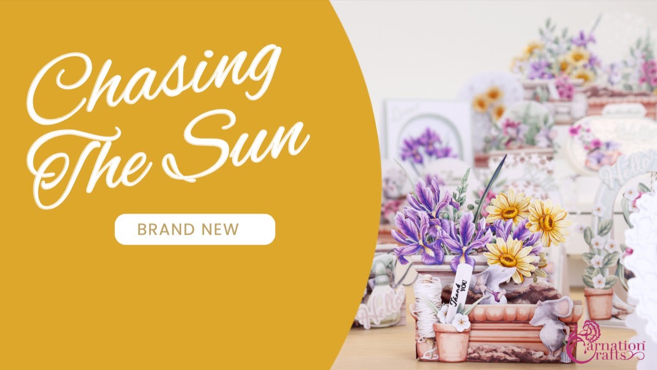 Carnation Crafts TV - Chasing the Sun Launch Part 1