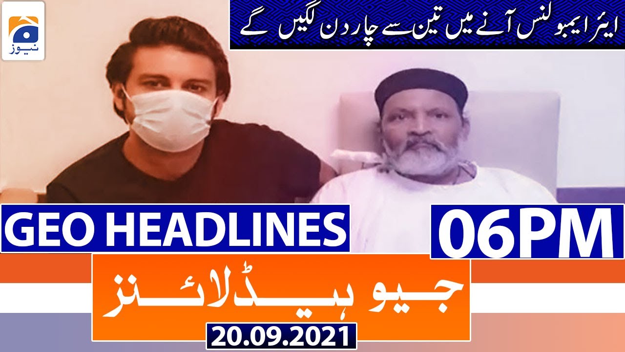 Geo Headlines 06 PM | 𝐏𝐫𝐢𝐦𝐞 𝐓𝐢𝐦𝐞 𝐇𝐞𝐚𝐝𝐥𝐢𝐧𝐞𝐬 | 20th September 2021