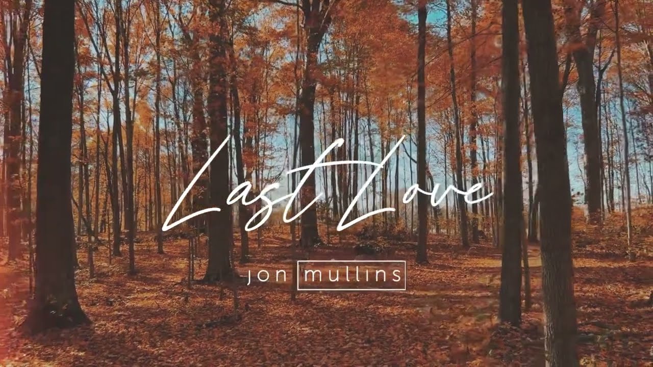 Jon Mullins - Last Love (Official Lyric Video)