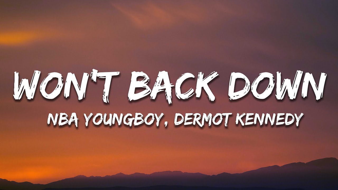 YoungBoy Never Broke Again, Bailey Zimmerman & Dermot Kennedy - Won't Back Down (Lyrics)