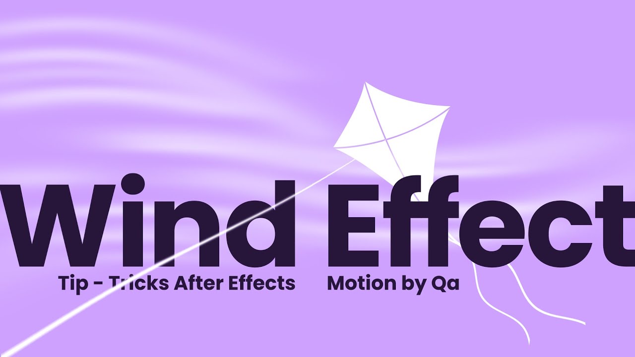 Wind Effect - Kite Flying - Tips, Tricks in After Effects