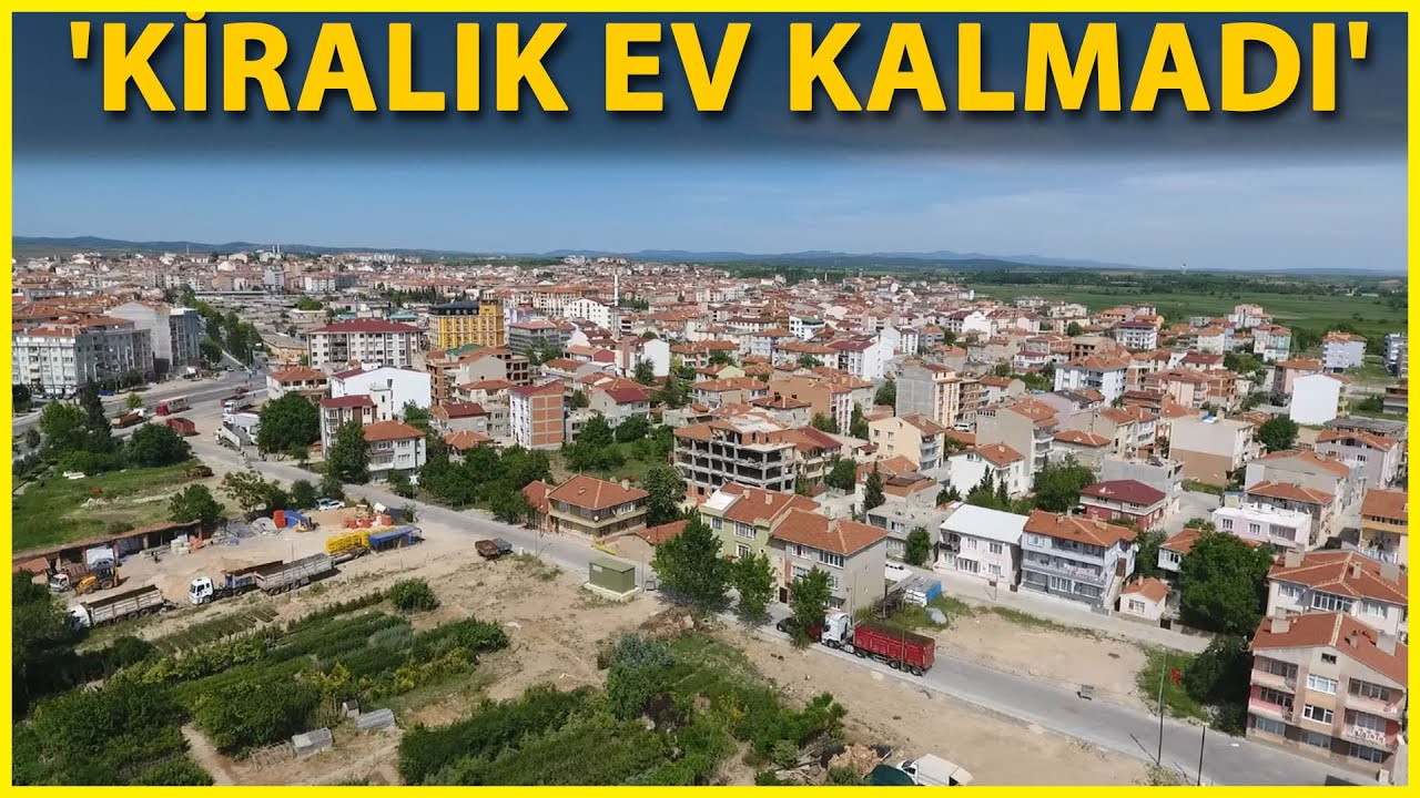 'Risksiz' Görülen Kırklareli'de Ev-Arsa Fiyatları Arttı, Kiralık Daire Yok
