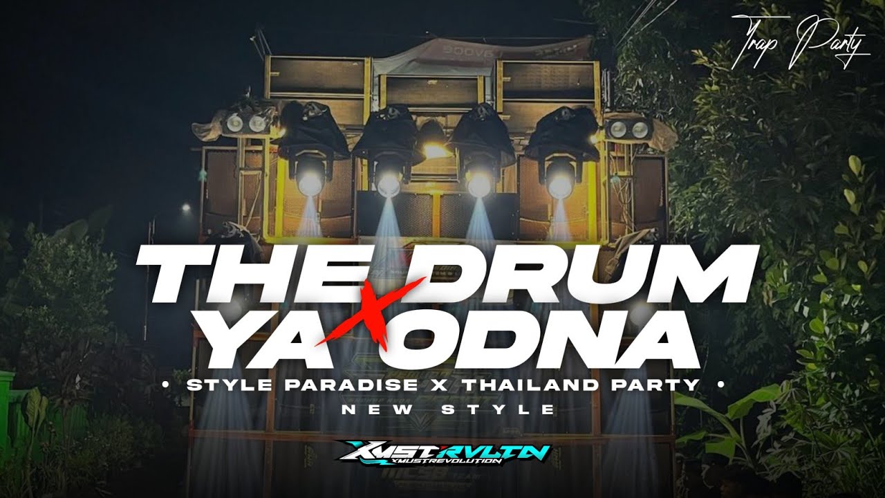 DJ THE DRUM x YA ODNA ‼️ • Style Paradise x Thailand Party Bass Bleyer • Xmust Revolution