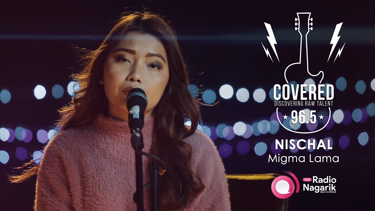 COVERED Season1 - Ep.7: Nischal | Migma Lama / (Albatross Cover)