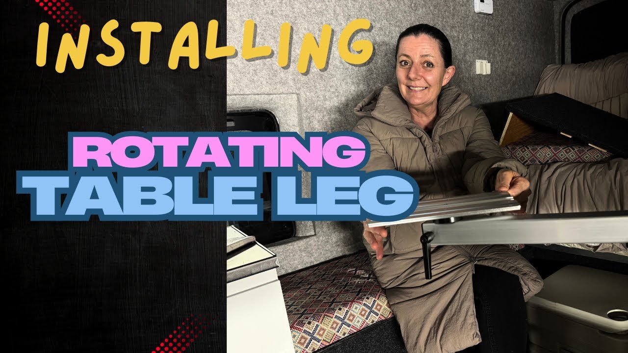 How to install a rotating table leg, Van life.