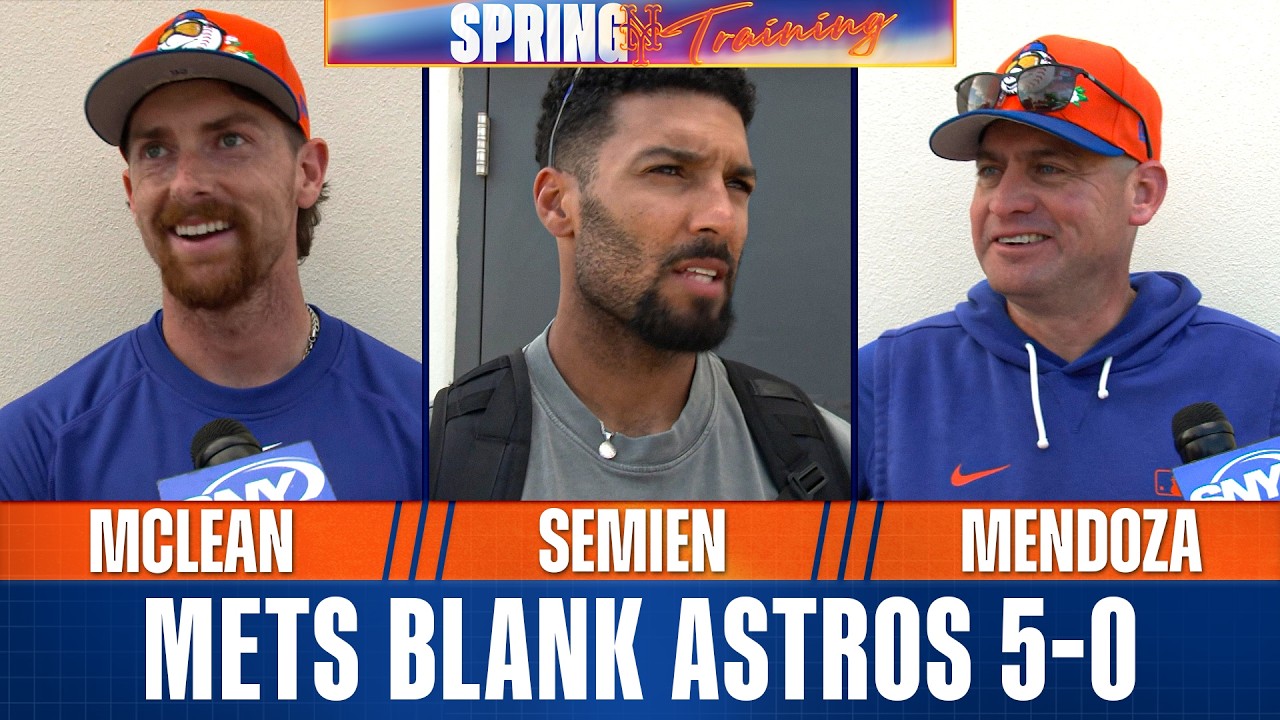 Nolan McLean, Marcus Semien and Carlos Mendoza on Mets 5-0 win over Astros
