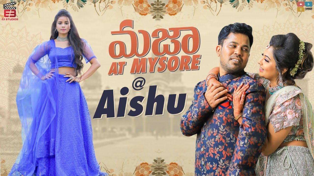 మజా(majaa) at Mysore @ Aishu || Aishwarya Asher || E3 Studios || Tamada Media