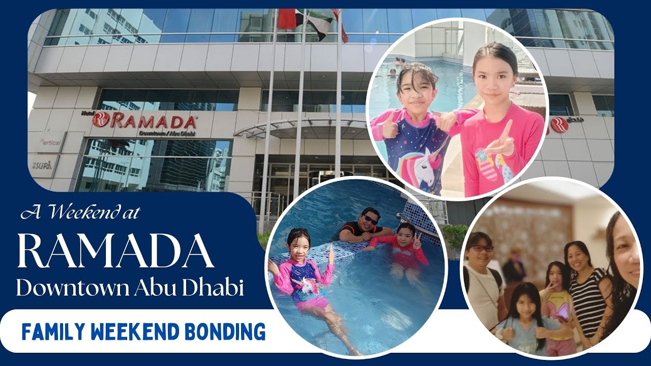 A Weekend at Ramada Abu Dhabi Downtown Hotel | Family Bonding | #family  #staycation #swimming