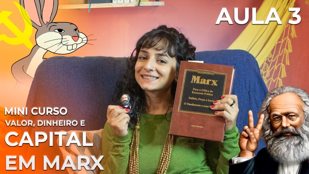 AULA 3: MINI CURSO: Valor, Dinheiro e Capital em Marx