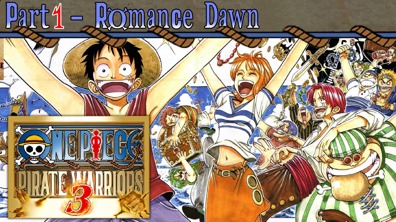 Let's Play One Piece: Pirate Warriors 3 - Part 1 [Romance Dawn]