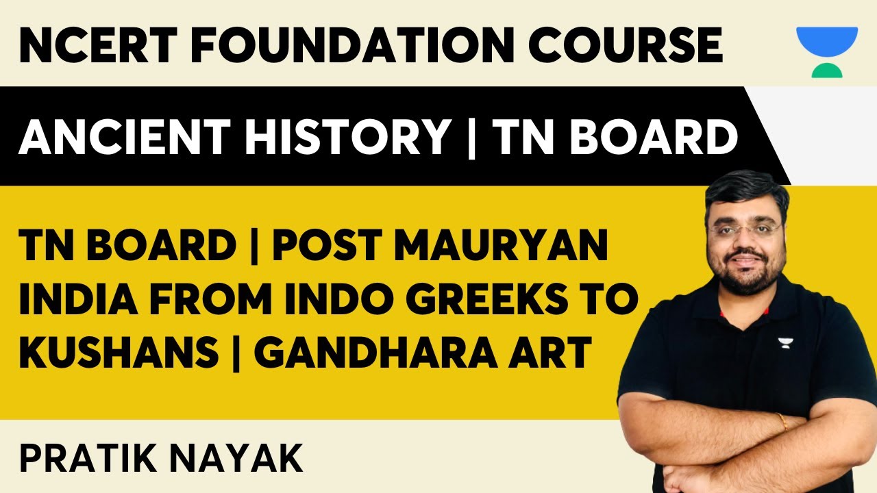 TN Board | Post Mauryan India  From Indo Greeks to Kushans | Gandhara Art | Pratik Nayak