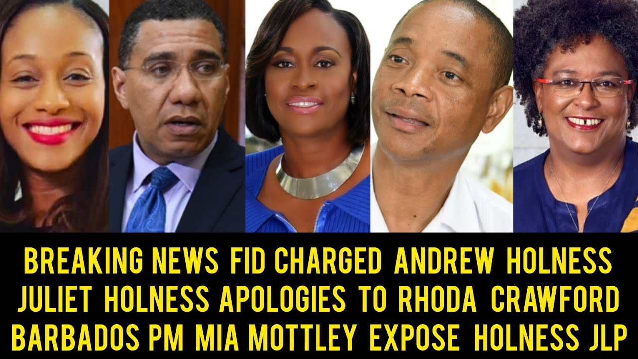 Breaking News FID Charged Holness,Juliet Apologized To Rhoda Crawford,Mia Mottley Expose Andrew.....