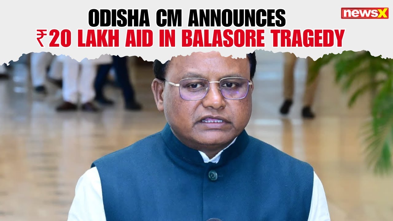 Odisha CM Announces ₹20 Lakh Aid, Vows Action in Balasore Student Tragedy |NewsX
