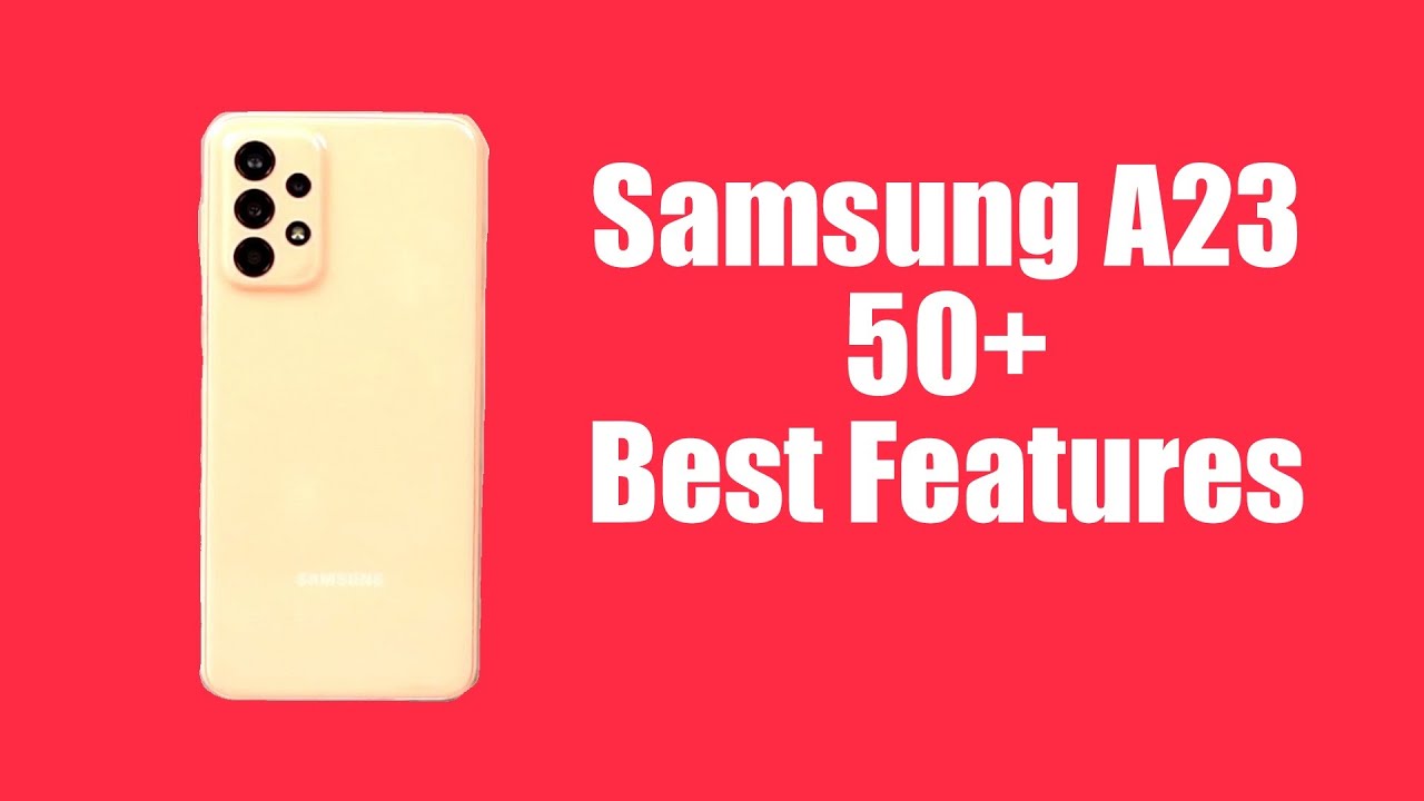 Samsung A23 50+ Best Features