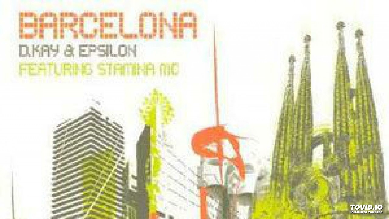 DKay and Epsilon feat Stamina MC - Barcelona (Full Vocal Mix)