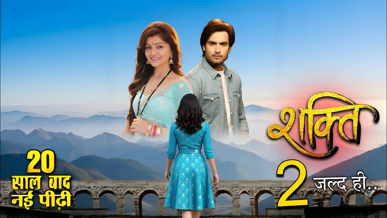 Shakti Astitva Ke Ehsaas Ki Serial Season 2 : New Story | Ep 01 | Release Date | Cast & Story Promo