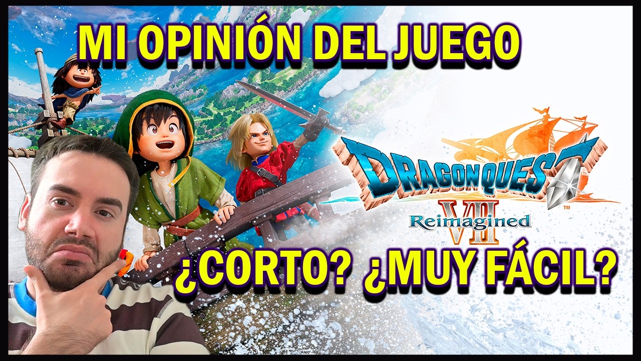 MI OPINIÓN DE DRAGON QUEST VII REIMAGINED