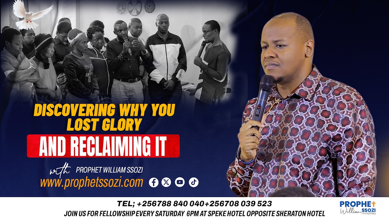 LOST GLORY Discover Why & Reclaim It - Prophet William Ssozi